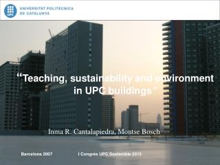 “ Teaching, sustainability and environment in UPC buildings ”