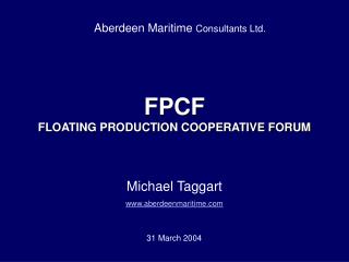 FPCF FLOATING PRODUCTION COOPERATIVE FORUM