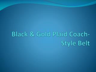 Black & Gold Plaid Coach-Style Belt