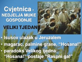 Cvjetnica -NEDJELJA MUKE GOSPODNJE