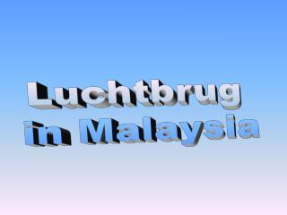 Luchtbrug in Malaysia