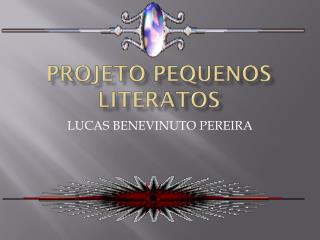 PROJETO PEQUENOS LITERATOS