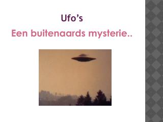 Ufo’s