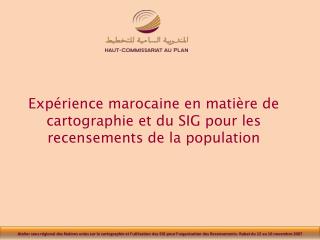 Expérience marocaine en matière de cartographie et du SIG pour les recensements de la population