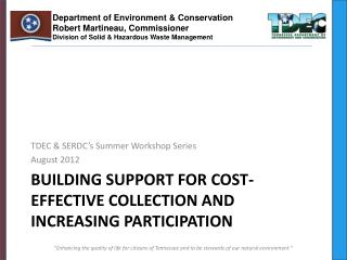 Building support for cost-effective collection and increasing participation
