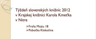 Týždeň slovenských knižníc 2012 v Krajskej knižnici Karola Kmeťka v Nitre