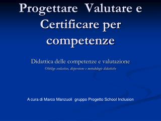 Progettare Valutare e Certificare per competenze