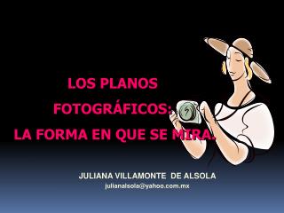 JULIANA VILLAMONTE DE ALSOLA julianalsola@yahoo.mx