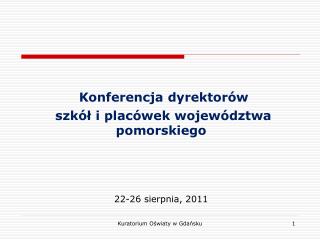 Konferencja dyrektorów szkół i placówek województwa pomorskiego 22-26 sierpnia, 2011