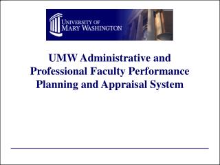 UMW Administrative and Professional Faculty Performance Planning and Appraisal System