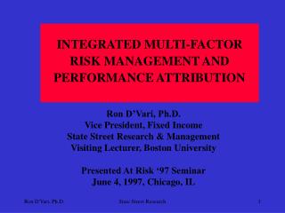 INTEGRATED MULTI-FACTOR RISK MANAGEMENT AND PERFORMANCE ATTRIBUTION
