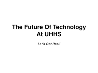 The Future Of Technology At UHHS