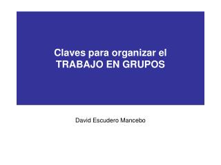 Claves para organizar el TRABAJO EN GRUPOS