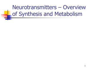 Neurotransmitters – Overview of Synthesis and Metabolism