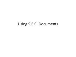Using S.E.C. Documents