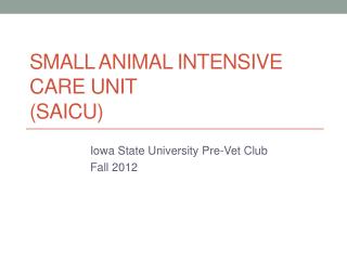 Small Animal Intensive Care Unit (SAICU)