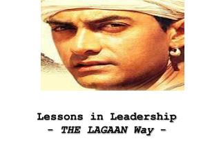 Lessons in Leadership - THE LAGAAN Way -