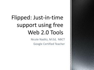 Flipped: Just-in-time support using free Web 2.0 Tools