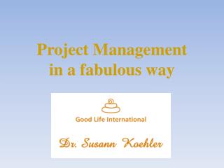 Project Management in a fabulous way