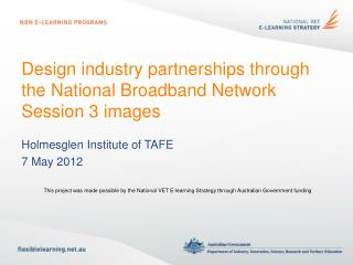 Design industry partnerships through the National Broadband Network Session 3 images