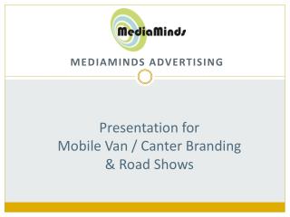 Presentation for Mobile Van / Canter Branding &amp; Road Shows
