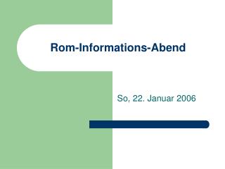 Rom-Informations-Abend