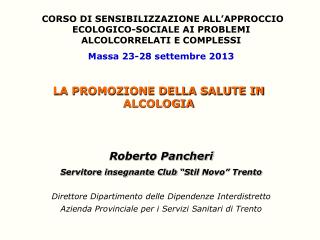 CORSO DI SENSIBILIZZAZIONE ALL’APPROCCIO ECOLOGICO-SOCIALE AI PROBLEMI ALCOLCORRELATI E COMPLESSI