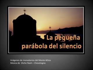 Imágenes de monasterios del Monte Athos Música de Otche Nash – Chevetogne.