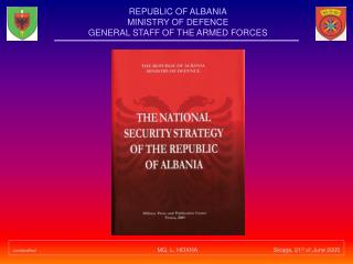 REPUBLIC OF ALBANIA MINISTRY OF DEFENCE GENERAL STAFF OF THE ARMED FORCES