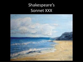 Shakespeare’s Sonnet XXX