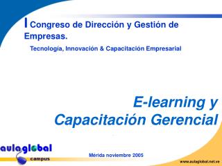 I Congreso de Dirección y Gestión de Empresas. Tecnología, Innovación &amp; Capacitación Empresarial