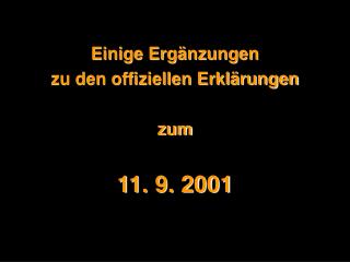 Einige Ergänzungen zu den offiziellen Erklärungen zum 11. 9. 2001