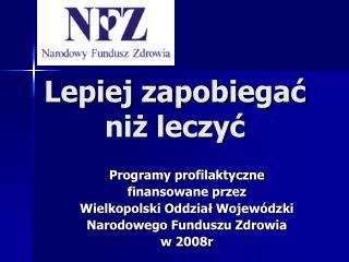 Lepiej zapobiegać niż leczyć