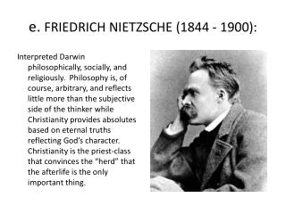 e. FRIEDRICH NIETZSCHE (1844 - 1900):
