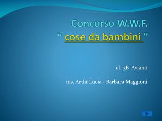 Concorso W.W.F. “ cose da bambini ”