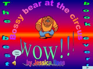 Bossy bear at the circus