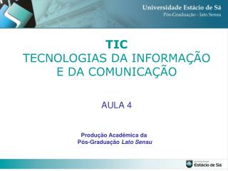 TIC TECNOLOGIAS DA INFORMAÇÃO E DA COMUNICAÇÃO AULA 4