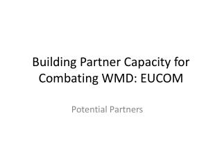 Building Partner Capacity for Combating WMD: EUCOM