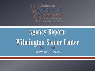 Agency Report: Wilmington Senior Center