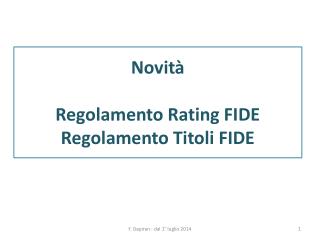 Novità Regolamento Rating FIDE Regolamento Titoli FIDE