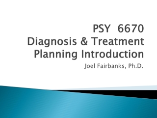 PSY 6670 Diagnosis & Treatment Planning Introduction