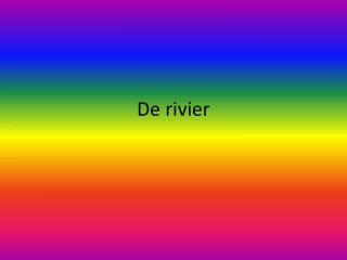 De rivier