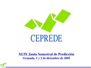 XLIX Junta Semestral de Predicción Granada, 1 y 2 de diciembre de 2005