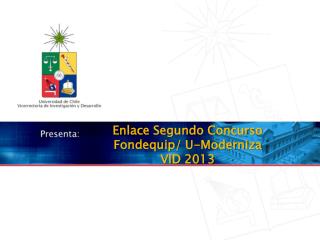 Enlace Segundo Concurso Fondequip/ U-Moderniza VID 2013