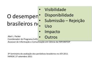 O desempenho dos periódicos brasileiros no JCR e SciELO