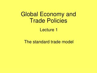Global Economy and Trade Policies