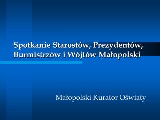 Spotkanie Starostów, Prezydentów, Burmistrzów i Wójtów Małopolski