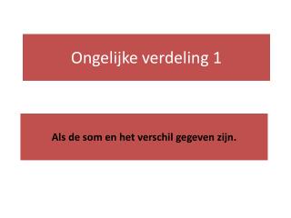 Ongelijke verdeling 1