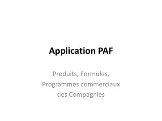 Application PAF