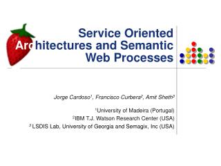 Service Oriented Arc hitectures and Semantic Web Processes